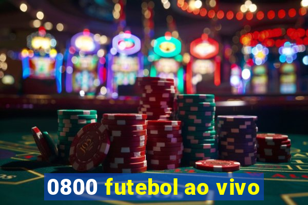 0800 futebol ao vivo